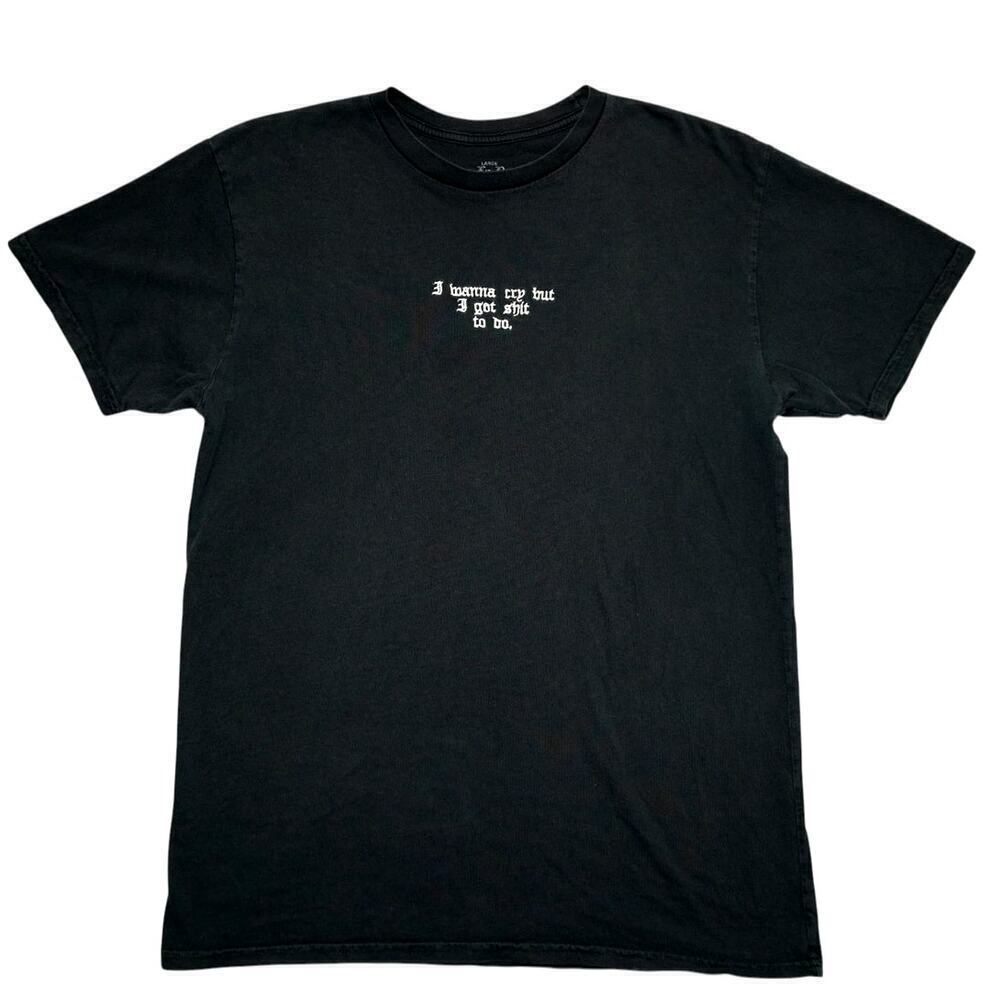 Black “I Wanna Cry But I Got Shit To Do” Embroidered Graphic Tee – Size M